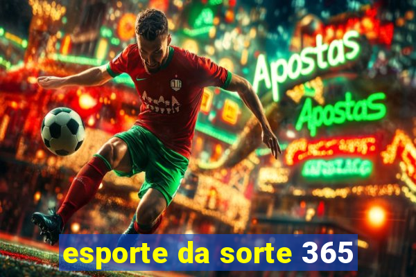 esporte da sorte 365